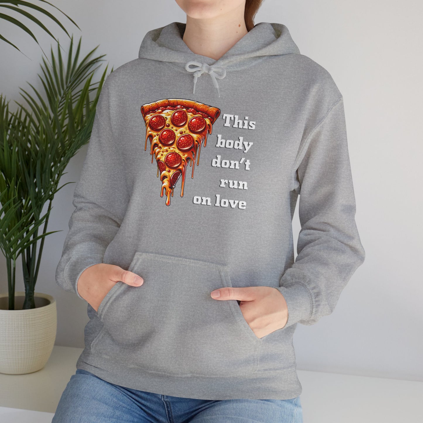 This Body Don't Run on Love Pizza Hooded Sweatshirt